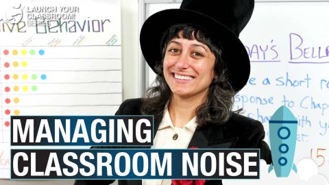 Managing Classroom Noise: Launch Your Classroom! Episode 52